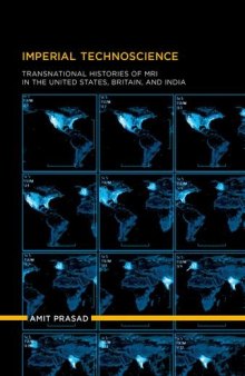 Imperial Technoscience: Transnational Histories of MRI in the US, Britain, and India