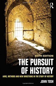 The Pursuit of History: Aims, methods and new directions in the study of history