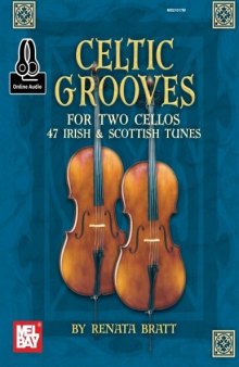 Celtic Grooves for Two Cellos: 47 Irish & Scottish Tunes