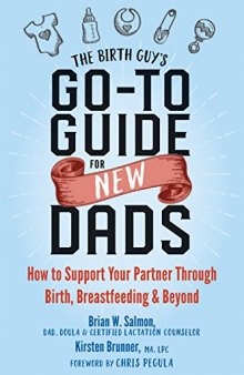 The Birth Guy’s Go-To Guide for New Dads: How to Support Your Partner Through Birth, Breastfeeding, and Beyond