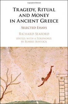 Tragedy, Ritual and Money in Ancient Greece Selected Essays