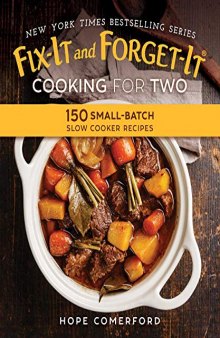 Fix-It and Forget-It Cooking for Two 150 Small-Batch Slow Cooker Recipes