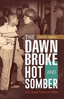 The Dawn Broke Hot and Somber: U.S. Race Riots of 1964