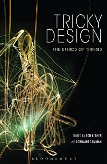 Tricky Design The Ethics of Things