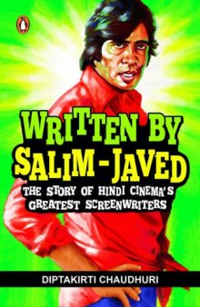 Written by Salim-Javed: The Story of Hindi Cinema’s Greatest Screenwriters