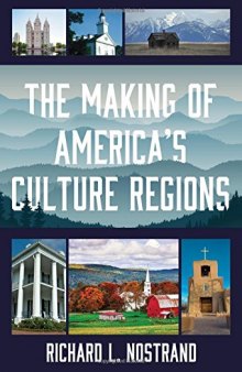 The Making of America’s Culture Regions
