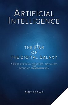 Artificial Intelligence: The Star of the Digital Galaxy: A study of Digital Disruption, Innovation, and Economic Transformation