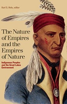The Nature of Empires and the Empires of Nature: Indigenous Peoples and the Great Lakes Environment