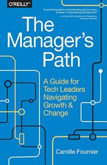 The Manager’s Path: A Guide for Tech Leaders Navigating Growth and Change