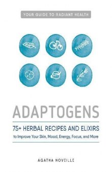 Adaptogens: Your Guide to Herbs for Radiant Health