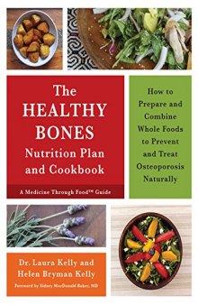 The Keep Your Bones Healthy Cookbook: A Nutrition Plan for Preventing and Treating Osteoporosis Naturally