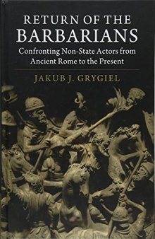 Return of the Barbarians: Confronting Non-State Actors from Ancient Rome to the Present