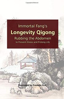 Immortal Fang’s Longevity Qigong: Rubbing the Abdomen to Prevent Illness and Prolong Life