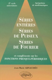 Séries entières, série de Puiseux, séries de Fourier et compléments sur les fonctions presque-périodiques