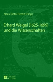 Erhard Weigel (1625-1699) und die Wissenschaften