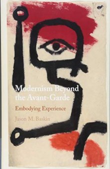 Modernism Beyond the Avant-Garde: Embodying Experience