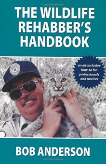 The Wildlife Rehabber’s Handbook