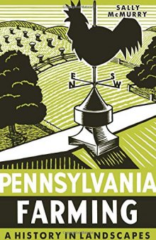 Pennsylvania Farming: A History in Landscapes