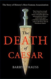 The Death of Caesar: The Story of History’s Most Famous Assassination