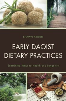 Early Daoist Dietary Practices: Examining Ways to Health and Longevity