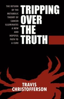 Tripping over the Truth The Metabolic Theory of Cancer