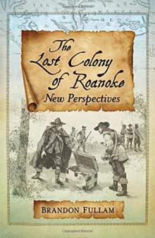 The Lost Colony of Roanoke: New Perspectives