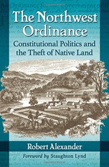 The Northwest Ordinance: Constitutional Politics and the Theft of Native Land