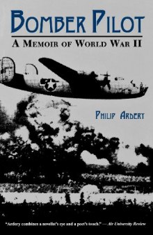 Bomber Pilot: A Memoir of World War II