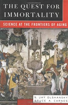 The Quest for Immortality: Science at the Frontiers of Aging