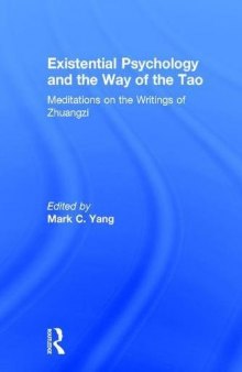 Existential Psychology and the Way of the Tao: Meditations on the Writings of Zhuangzi