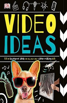Video Ideas: Full of Awesome Ideas to Try Out Your Video-making Skills