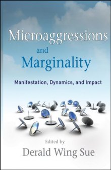 Microaggressions and Marginality: Manifestation, Dynamics, and Impact