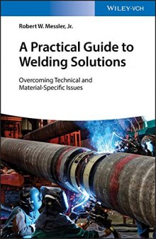 A Practical Guide to Welding Solutions: Overcoming Technical and Material-Specific Issues