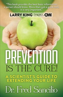 Prevention Is the Cure!: A Scientist’s Guide to Extending Your Life