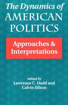 The Dynamics of American Politics: Approaches and Interpretations