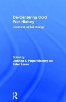 De-Centering Cold War History: Local and Global Change