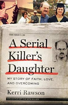 A Serial Killer’s Daughter: My Story of Faith, Love, and Overcoming