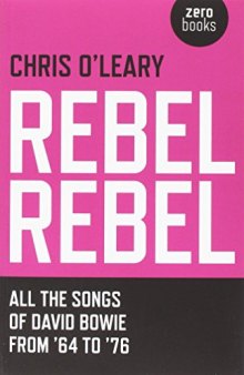Rebel Rebel: All the Songs of David Bowie from ’64 to ’76