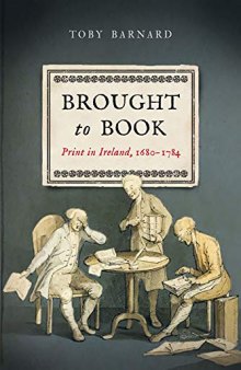 Brought to Book: Print in Ireland, 1680-1784