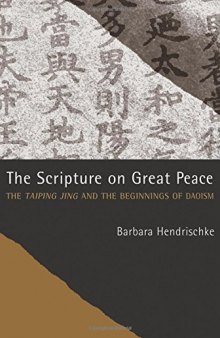 The Scripture on Great Peace: The Taiping jing and the Beginnings of Daoism