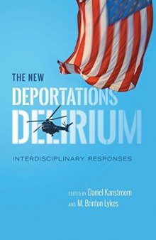 The New Deportations Delirium: Interdisciplinary Responses