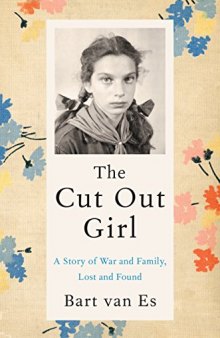 The Cut Out Girl: A Story of War and Family, Lost and Found