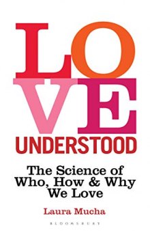 Love Factually: The Science of Who, How and Why We Love