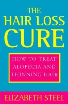 The Hair Loss Cure, Revised Edition: How to Treat Alopecia and Thinning Hair