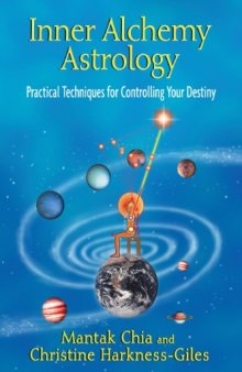 Inner Alchemy Astrology: Practical Techniques for Controlling Your Destiny