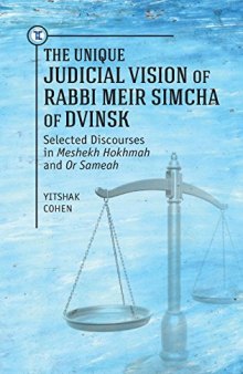 Unique Judicial Vision of Rabbi Meir Simcha of Dvinsk: Selected Discourses in Meshekh Hokhmah and or Sameah