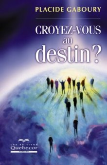 Croyez-vous au destin?