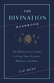 The Divination Handbook:The Modern Seer’s Guide to Using Tarot, Crystals, Palmistry, and More