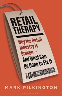 Retail Therapy: Why The Retail Industry Is Broken – And What Can Be Done To Fix It