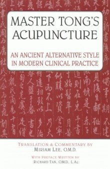 Master Tong’s Acupuncture: An Ancient Alternative Style in Modern Clinical Practice